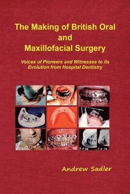 bokomslag The Making of British Oral and Maxillofacial Surgery