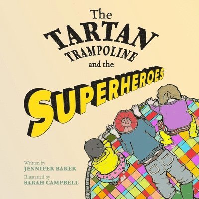 The Tartan Trampoline and the Superheroes 1