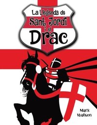 bokomslag Sant Jordi I El Drac: La Llegenda de Sant Jordi I El Drac