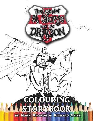 bokomslag St George and the Dragon Colouring Storybook: The Legend of St George and the Dragon (Colouring Storybook for Children and Adults)