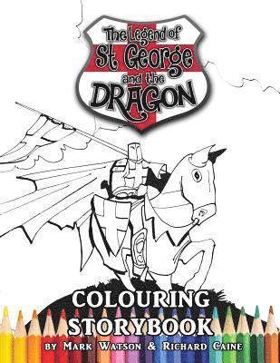 St George and the Dragon Colouring Storybook: The Legend of St George and the Dragon (Colouring Storybook for Children and Adults) 1