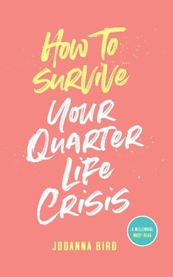 How to Survive Your Quarter-Life Crisis 1