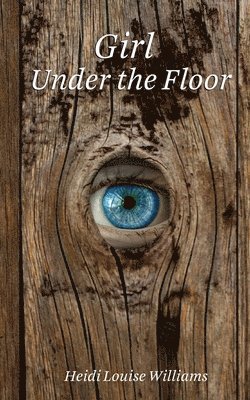 Girl Under the Floor 1