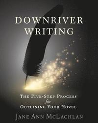 bokomslag Downriver Writing