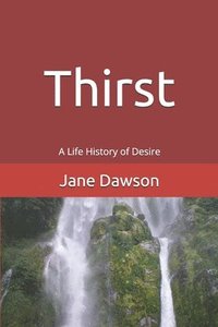 bokomslag Thirst: A Life History of Desire