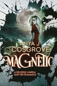 bokomslag Magnetic: A Reverse Harem Shifter Romance