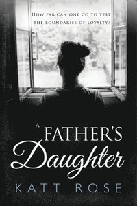 bokomslag A Fathers Daughter: A Novel Between Sisters and Unfinished Business