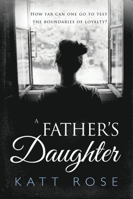 A Fathers Daughter: A Novel Between Sisters and Unfinished Business 1