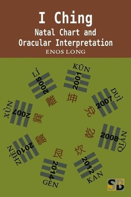 bokomslag I Ching: Natal Chart and Oracular Interpretation