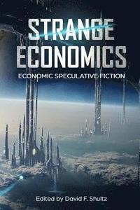 bokomslag Strange Economics: Economic Speculative Fiction