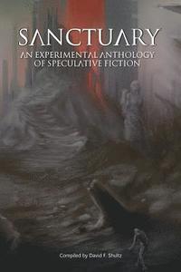 bokomslag Sanctuary: an experimental anthology of speculative fiction