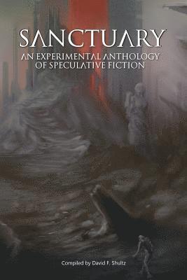Sanctuary: an experimental anthology of speculative fiction 1