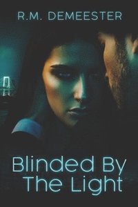 bokomslag Demeester, R: BLINDED BY THE LIGHT