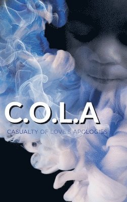 Cola Bennett - C.O.L.A. Casualty of Love's Apologies, Inbunden