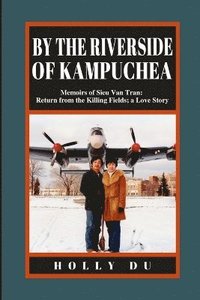 bokomslag by the Riverside of Kampuchea