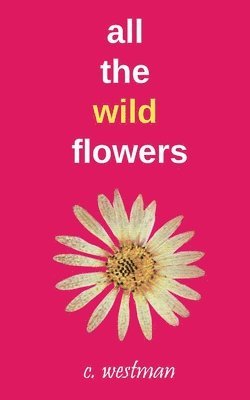 all the wild flowers 1