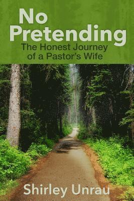 bokomslag No Pretending: The Honest Journey of a Pastors Wife