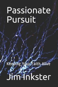 bokomslag Passionate Pursuit: Keeping Your Faith Alive
