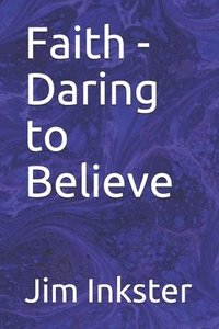 bokomslag Faith - Daring to Believe