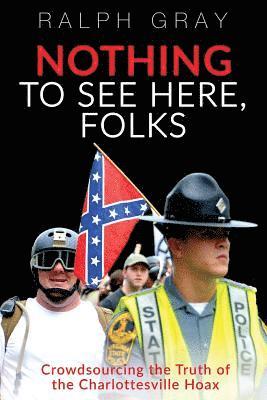 bokomslag Nothing To See Here, Folks: Crowdsourcing the Truth of the Charlottesville Hoax