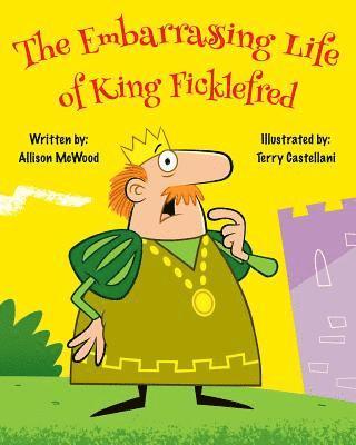 The Embarrassing Life of King Ficklefred 1