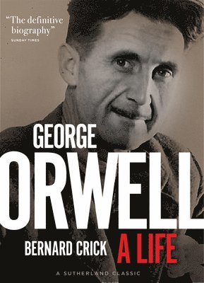 Bernard Crick - George Orwell, Inbunden