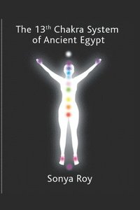 bokomslag The 13th chakra system of ancient Egypt