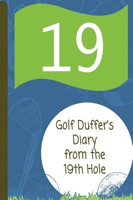 bokomslag Golf Duffer's Diary from the 19th Hole