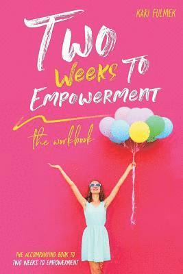bokomslag Two Weeks to Empowerment: The Workbook