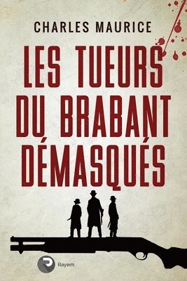 Charles Maurice - Les tueurs du Brabant démasqués, Häftad