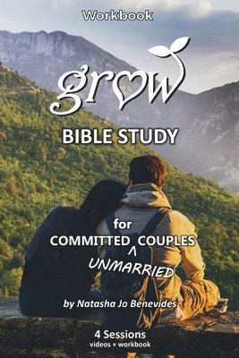 bokomslag GROW Bible Study: for Committed Unmarried Couples