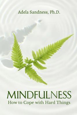 bokomslag Mindfulness - How to Cope with Hard Things: How Can We Be Mindful If We Don't Understand the Nature of Mind?