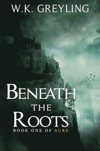 bokomslag Beneath the Roots