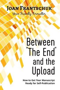 bokomslag Between &quot;The End&quot; and the Upload