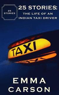 bokomslag 25 Stories: The Life of an Indian Taxi Driver