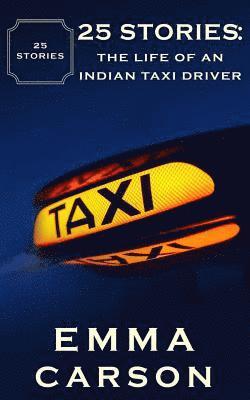 25 Stories: The Life of an Indian Taxi Driver 1