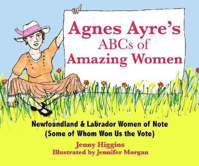 Agnes Ayre's ABCs of Amazing Women 1