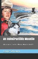 bokomslag An Indestructible Mountie: Adventures of the First Woman Mountie. Book 3