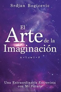 bokomslag El Arte de la Imaginación: Una Estraordinaria Entrevista con Mi Futuro