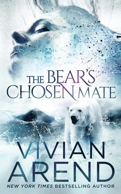 Vivian Arend - Bear's Chosen Mate, Häftad