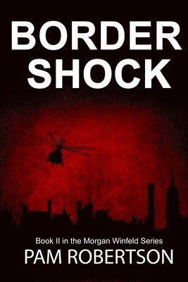 Border Shock: A Morgan Winfeld Story 1