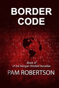 bokomslag Border Code: Book III of the Morgan Winfeld Novellas