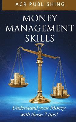 Money Management Skills: Understand Your Money with These 7 Tips 1