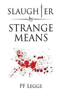 bokomslag Slaughter by Strange Means