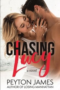 bokomslag Chasing Lucy: An enemies-to-lovers, standalone romance.