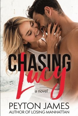 Peyton James - Chasing Lucy: An enemies-to-lovers, standalone romance., Häftad