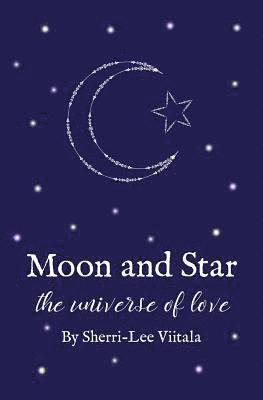 bokomslag Moon and Star: the universe of love