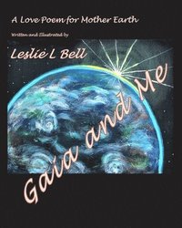 bokomslag Gaia and Me: A Love Poem for Mother Earth