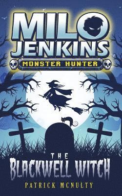 The Blackwell Witch: Milo Jenkins: Monster Hunter 1