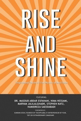 bokomslag Rise and Shine: Inspirational Stories of Five Masters of Real Estate